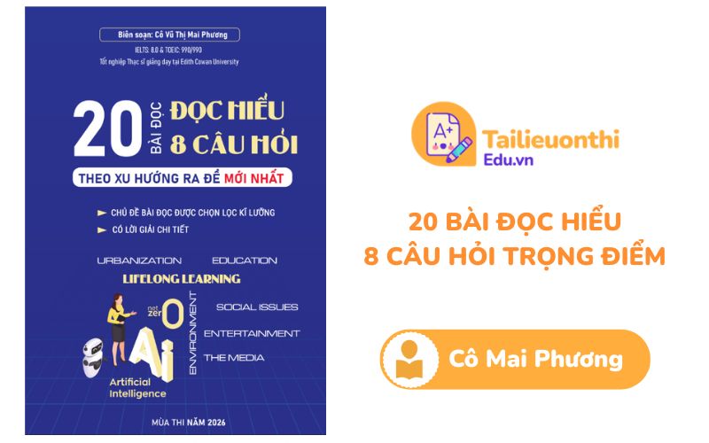 20 bài Đọc hiểu 8 câu hỏi trọng điểm ôn thi THPT  ĐGNL 2026 Cô Mai Phương